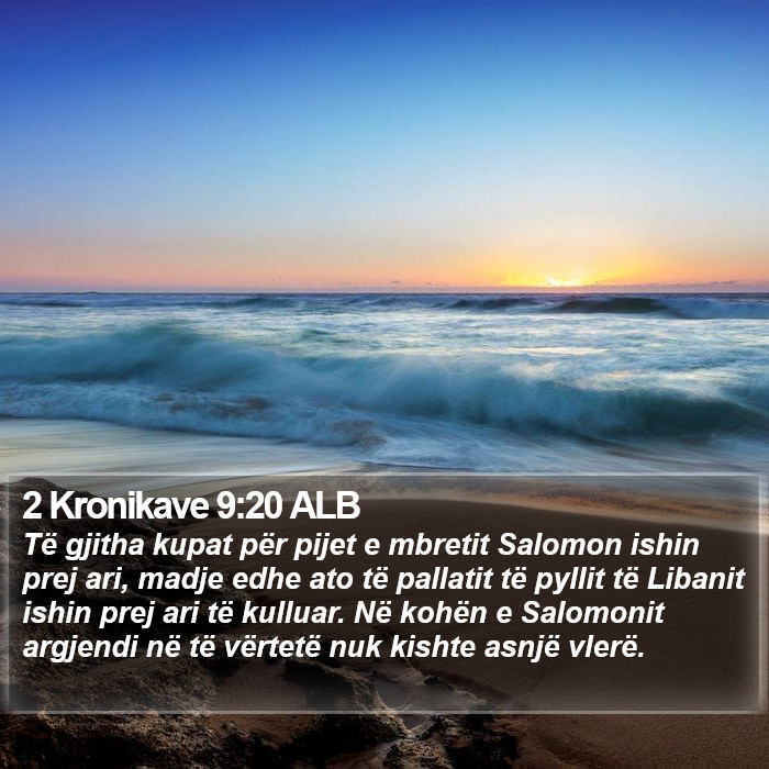 2 Kronikave 9:20 ALB Bible Study