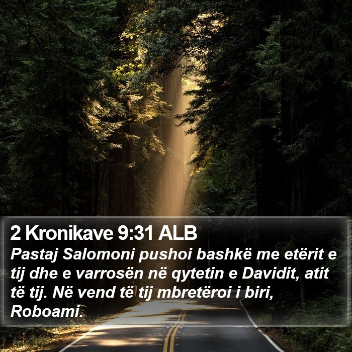 2 Kronikave 9:31 ALB Bible Study