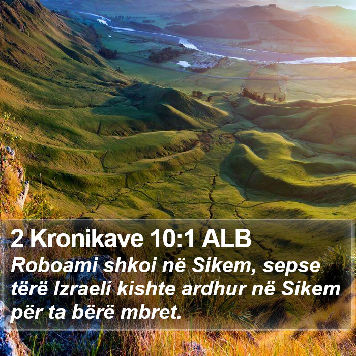 2 Kronikave 10:1 ALB Bible Study