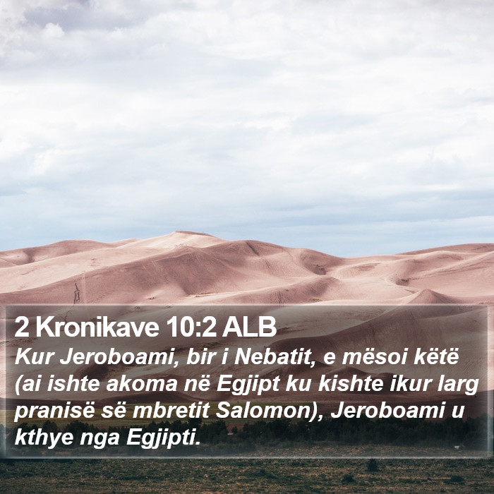 2 Kronikave 10:2 ALB Bible Study