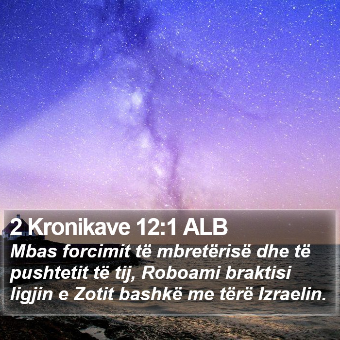 2 Kronikave 12:1 ALB Bible Study