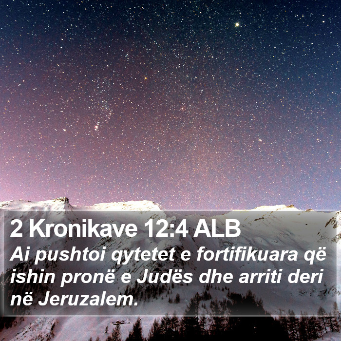 2 Kronikave 12:4 ALB Bible Study