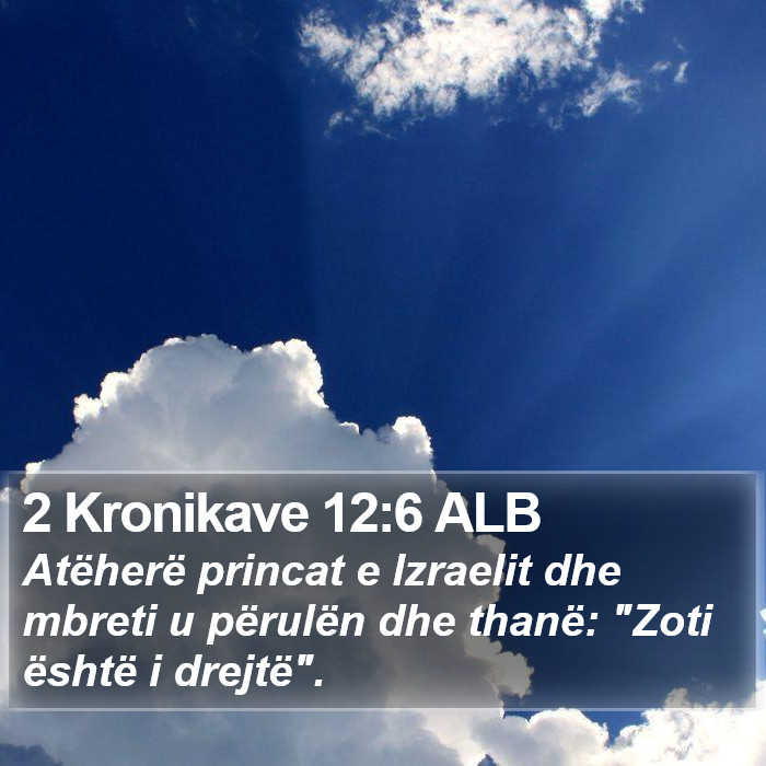 2 Kronikave 12:6 ALB Bible Study