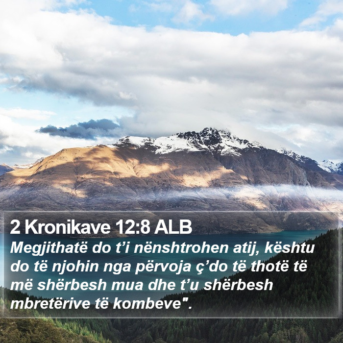 2 Kronikave 12:8 ALB Bible Study