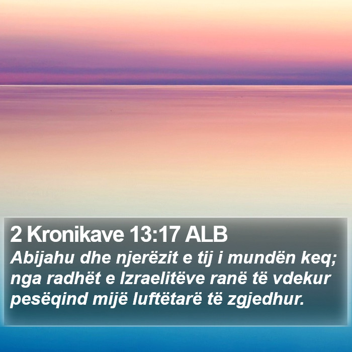 2 Kronikave 13:17 ALB Bible Study