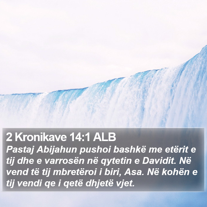 2 Kronikave 14:1 ALB Bible Study