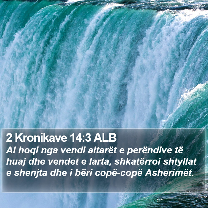 2 Kronikave 14:3 ALB Bible Study