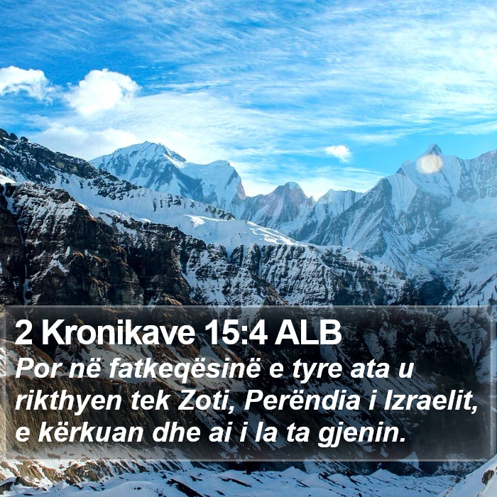 2 Kronikave 15:4 ALB Bible Study