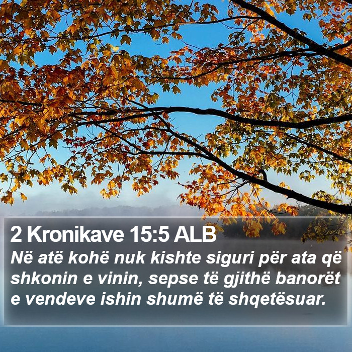 2 Kronikave 15:5 ALB Bible Study