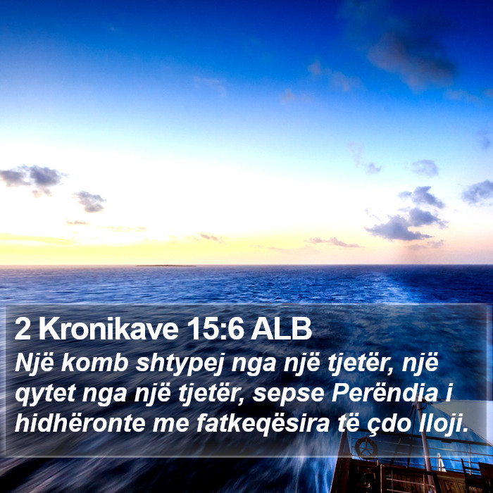 2 Kronikave 15:6 ALB Bible Study