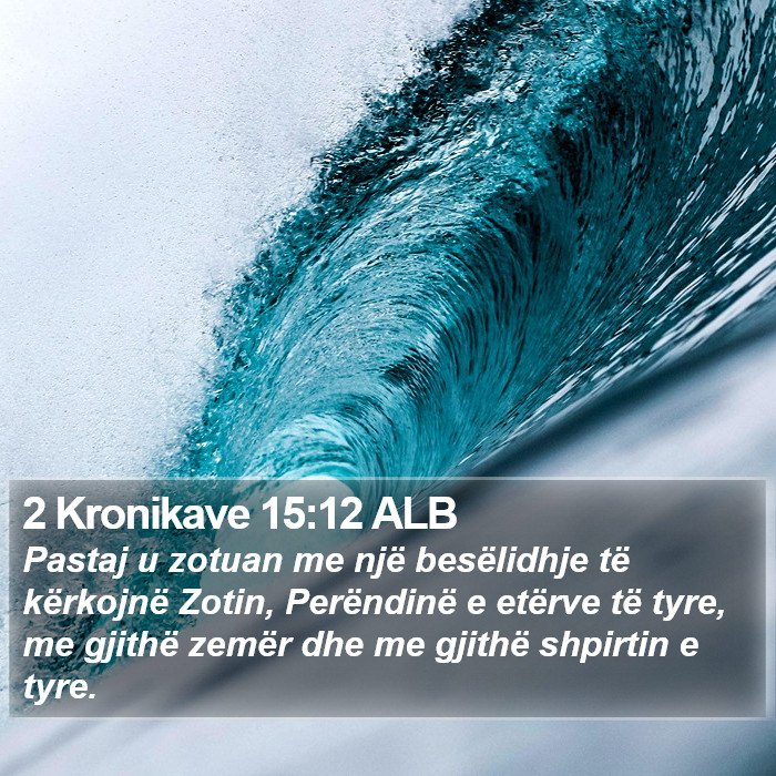 2 Kronikave 15:12 ALB Bible Study