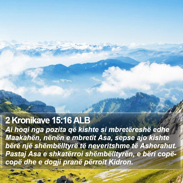 2 Kronikave 15:16 ALB Bible Study