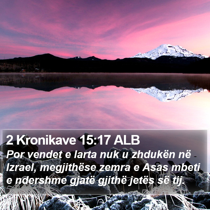 2 Kronikave 15:17 ALB Bible Study