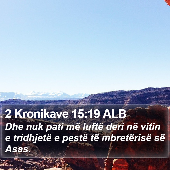 2 Kronikave 15:19 ALB Bible Study