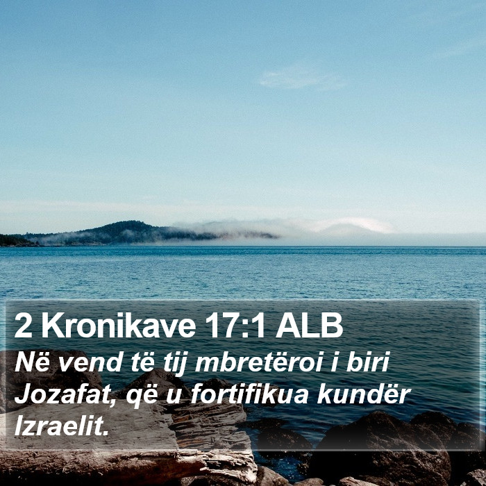 2 Kronikave 17:1 ALB Bible Study