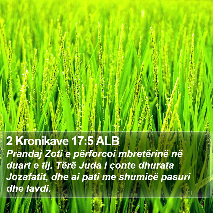 2 Kronikave 17:5 ALB Bible Study