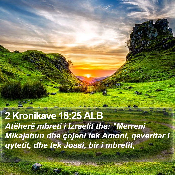 2 Kronikave 18:25 ALB Bible Study