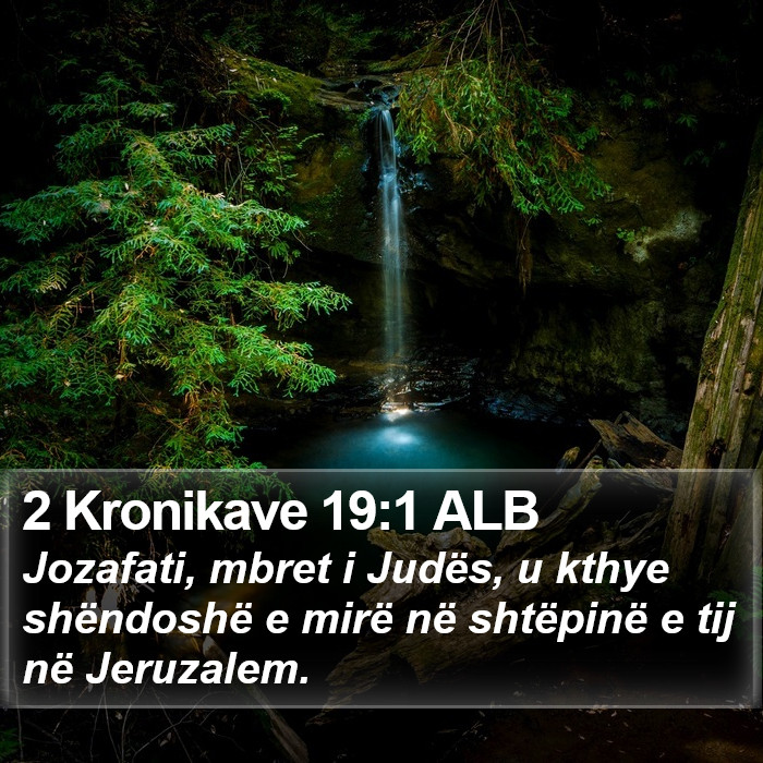 2 Kronikave 19:1 ALB Bible Study