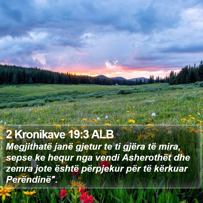 2 Kronikave 19:3 ALB Bible Study