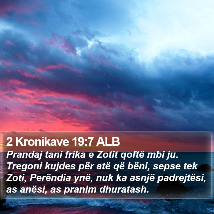 2 Kronikave 19:7 ALB Bible Study