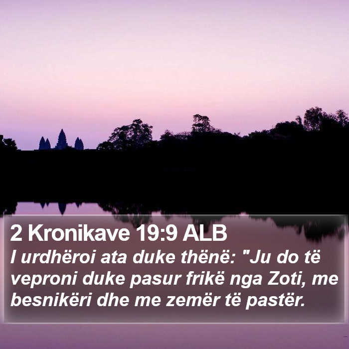 2 Kronikave 19:9 ALB Bible Study