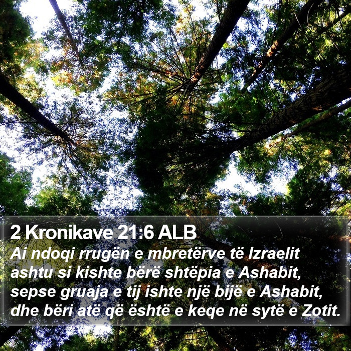 2 Kronikave 21:6 ALB Bible Study