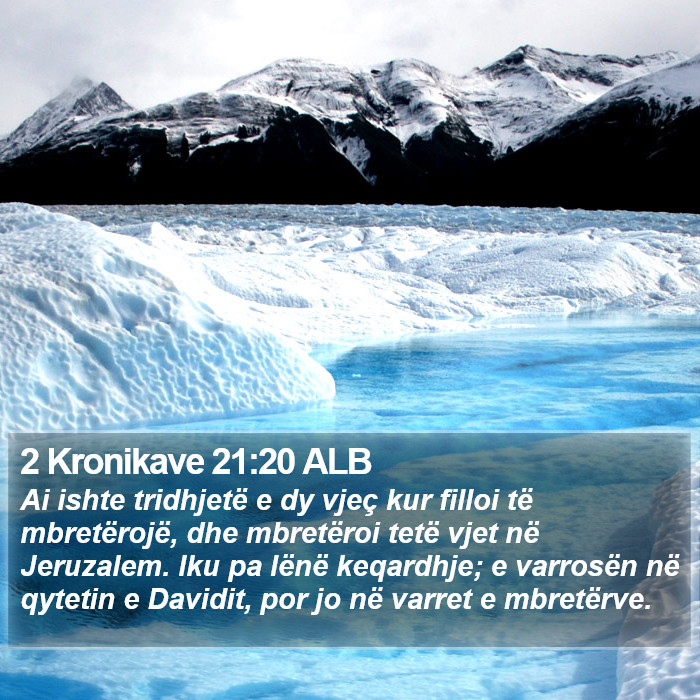 2 Kronikave 21:20 ALB Bible Study