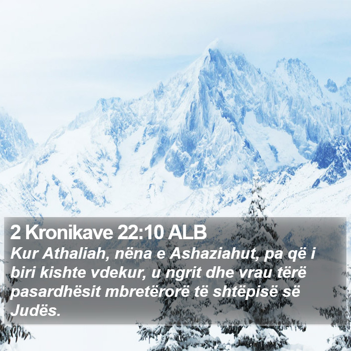2 Kronikave 22:10 ALB Bible Study