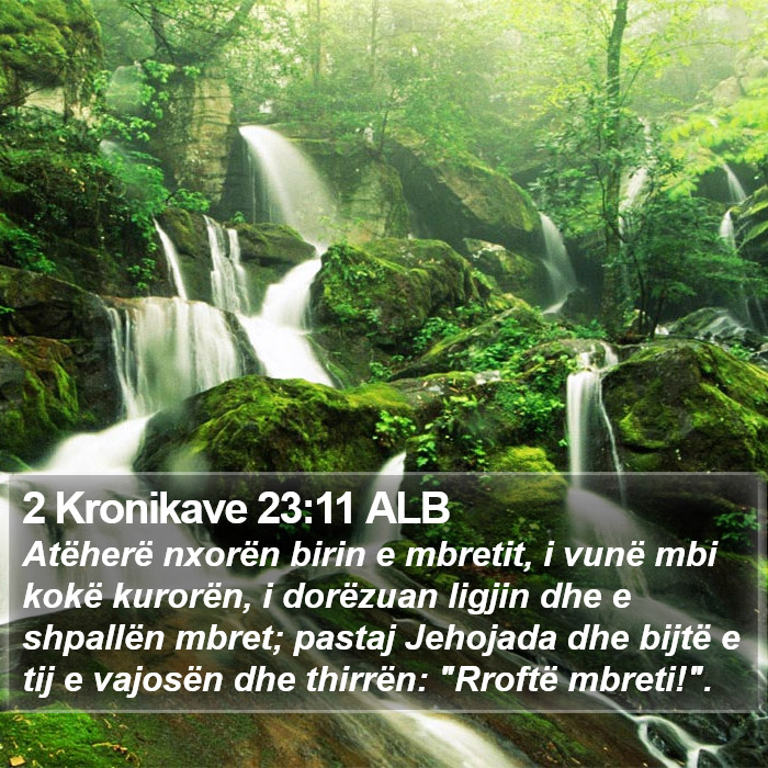 2 Kronikave 23:11 ALB Bible Study