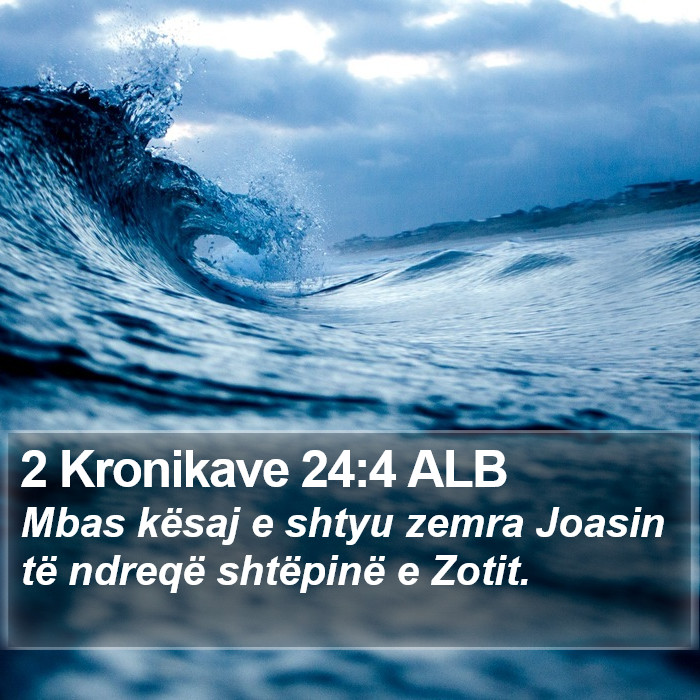 2 Kronikave 24:4 ALB Bible Study