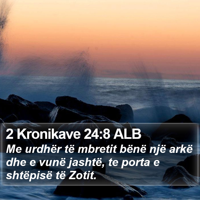 2 Kronikave 24:8 ALB Bible Study