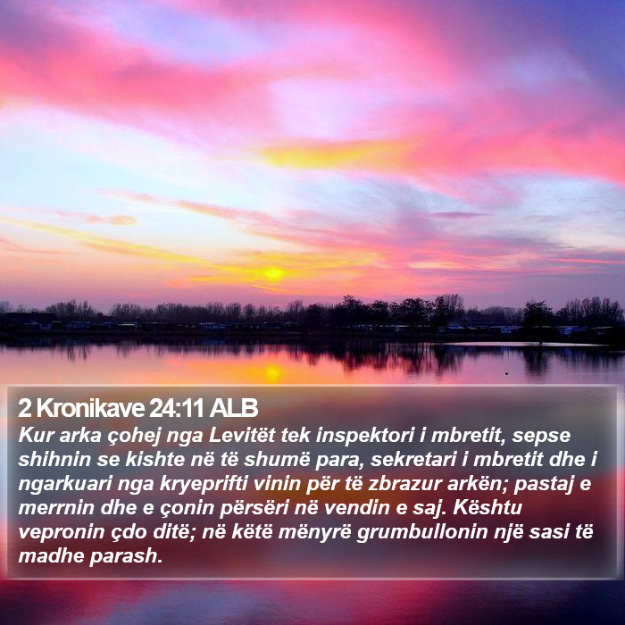 2 Kronikave 24:11 ALB Bible Study