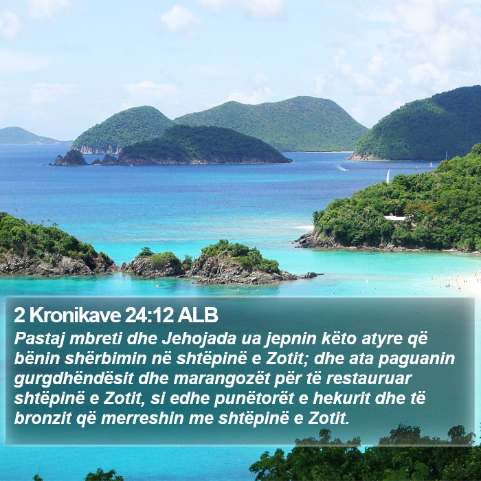 2 Kronikave 24:12 ALB Bible Study