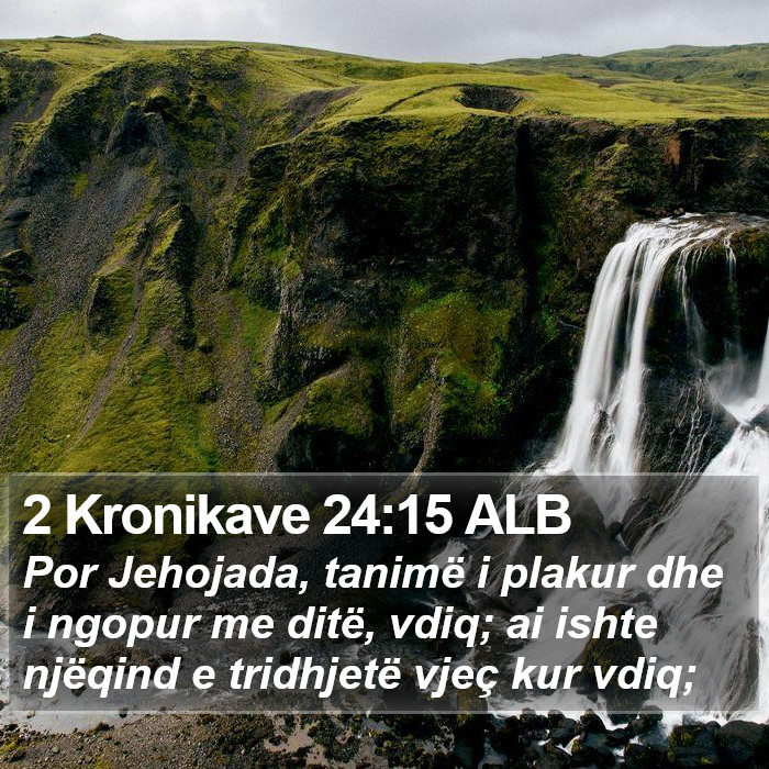 2 Kronikave 24:15 ALB Bible Study