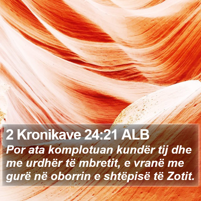 2 Kronikave 24:21 ALB Bible Study