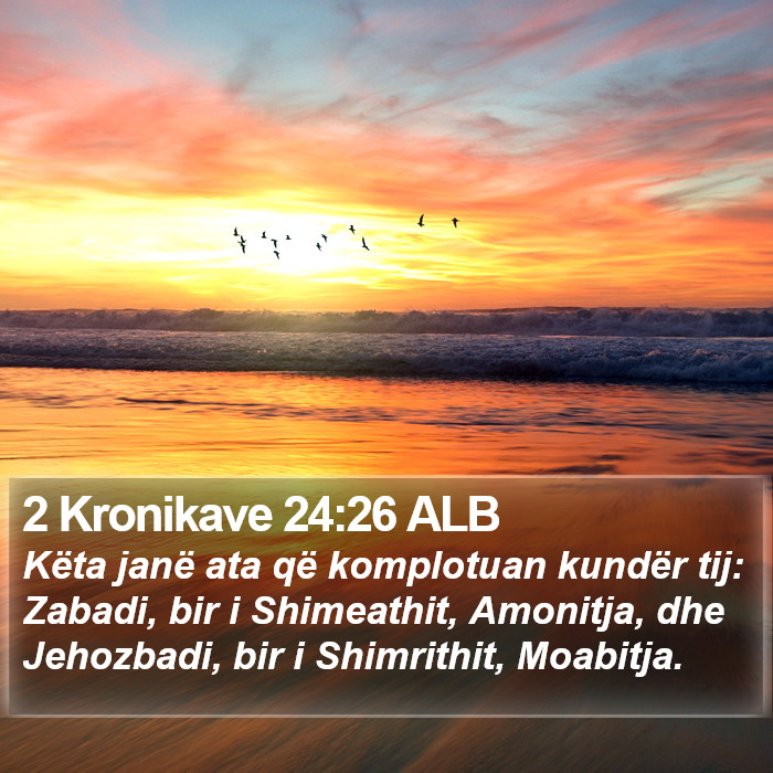 2 Kronikave 24:26 ALB Bible Study