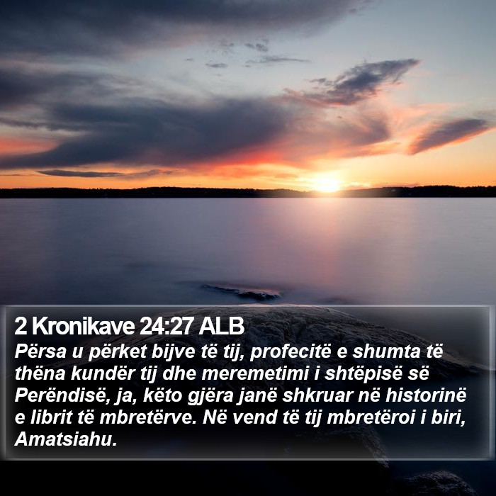 2 Kronikave 24:27 ALB Bible Study