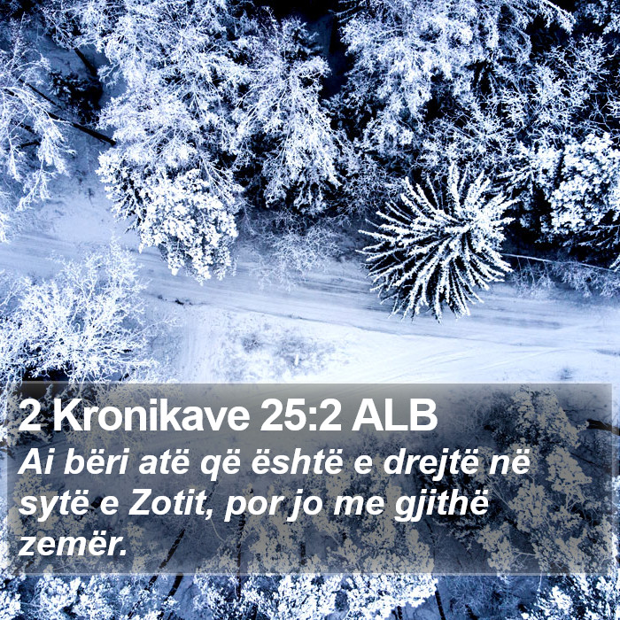 2 Kronikave 25:2 ALB Bible Study