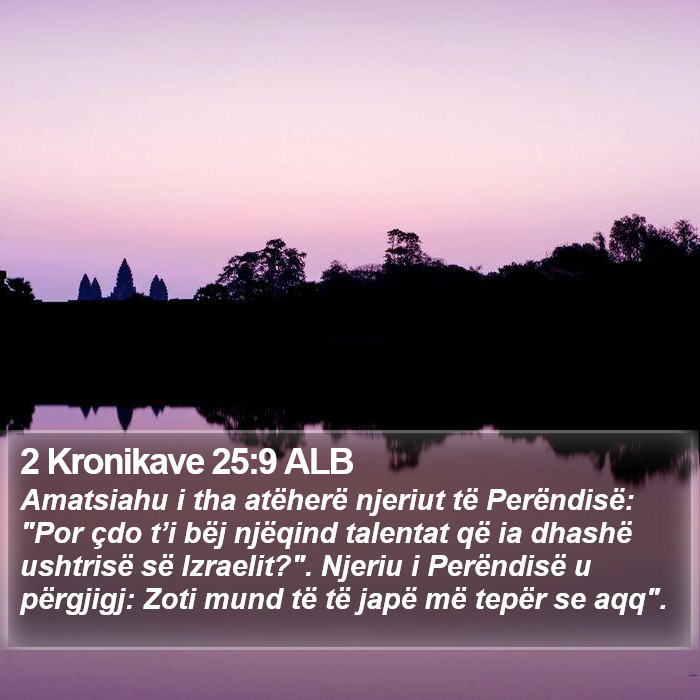 2 Kronikave 25:9 ALB Bible Study