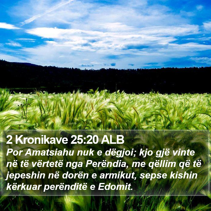 2 Kronikave 25:20 ALB Bible Study