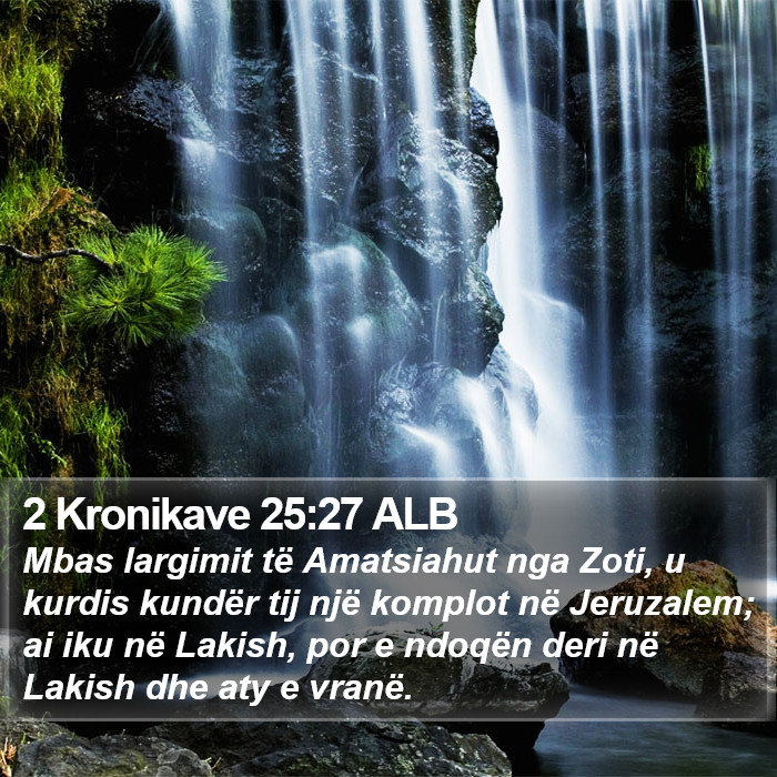 2 Kronikave 25:27 ALB Bible Study