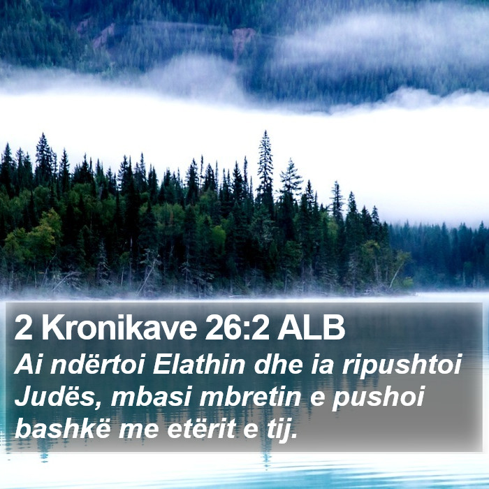 2 Kronikave 26:2 ALB Bible Study