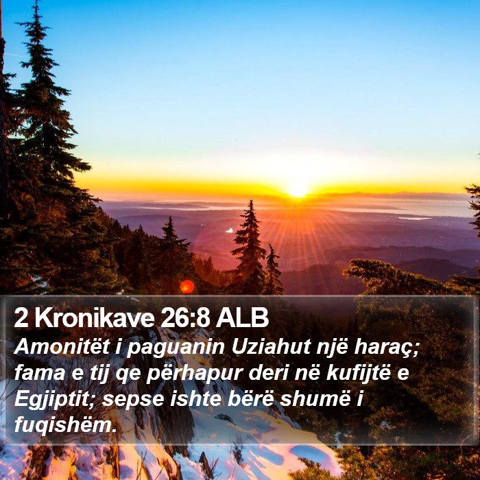 2 Kronikave 26:8 ALB Bible Study