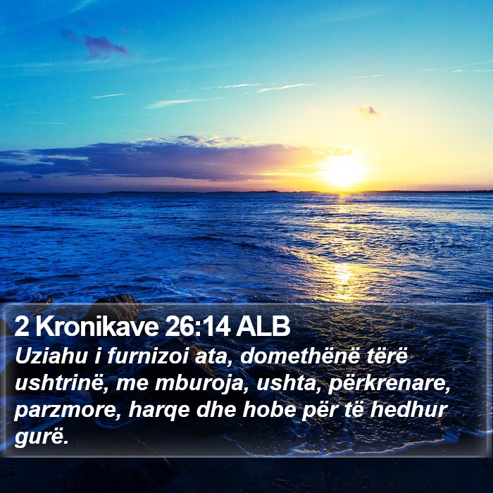 2 Kronikave 26:14 ALB Bible Study