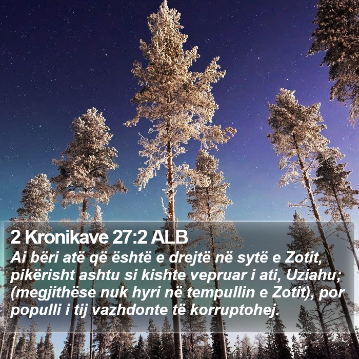 2 Kronikave 27:2 ALB Bible Study