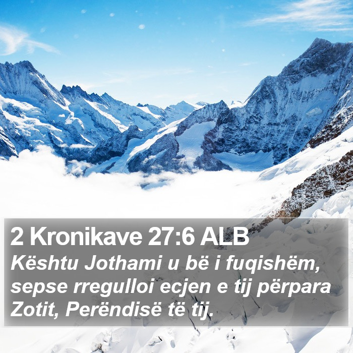 2 Kronikave 27:6 ALB Bible Study