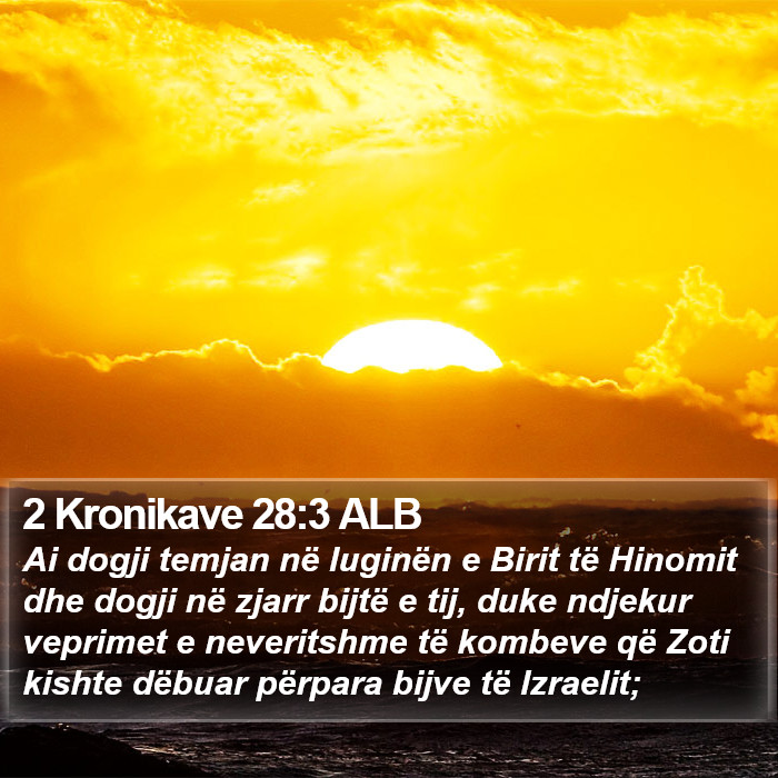 2 Kronikave 28:3 ALB Bible Study