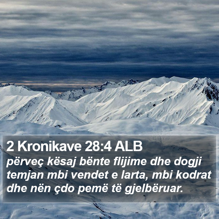 2 Kronikave 28:4 ALB Bible Study