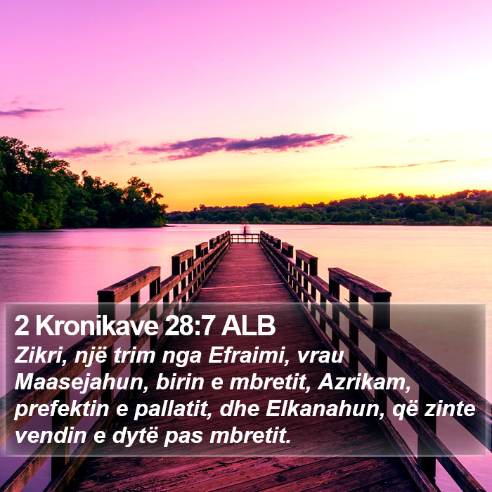 2 Kronikave 28:7 ALB Bible Study