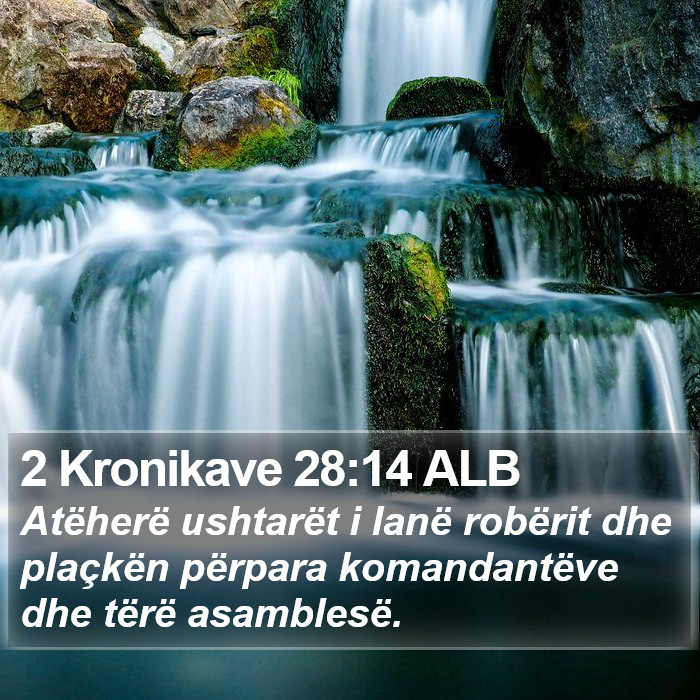 2 Kronikave 28:14 ALB Bible Study